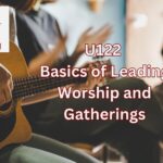 U122 Basics of Leading Worship and Gatherings