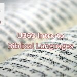 U363 Intro to Biblical Languages (Greek and Hebrew Word Study course)