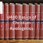 U480 Basics of Christian Apologetics